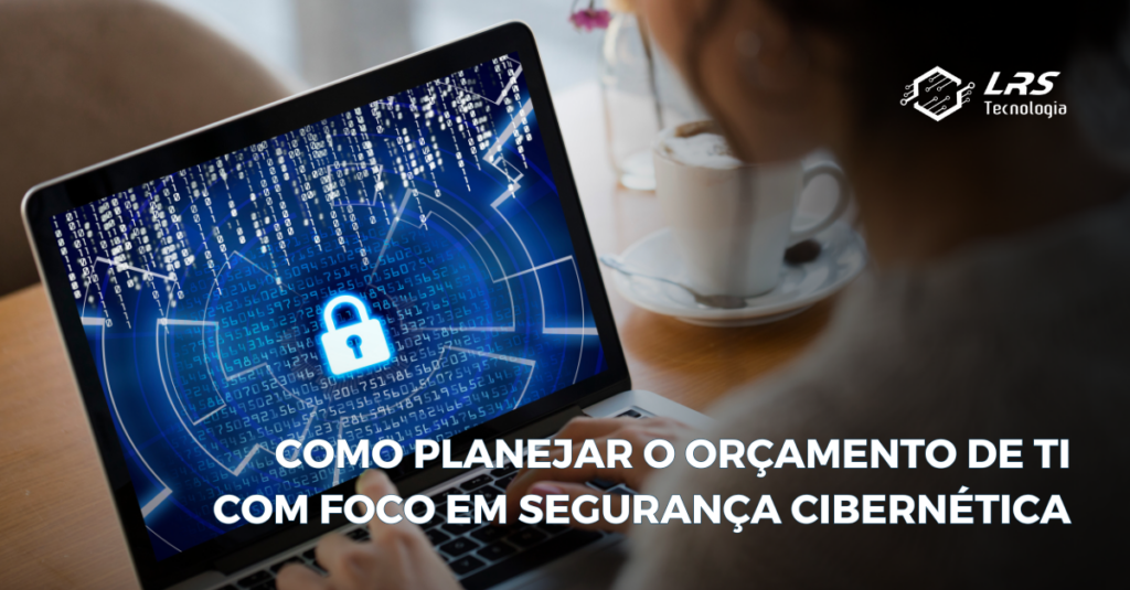 orçamento cibersegurança